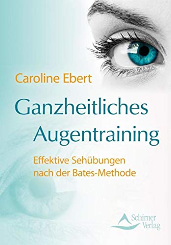 Beispielbild fr Ganzheitliches Augentraining - Effektive Sehbungen nach der Bates-Methode zum Verkauf von medimops