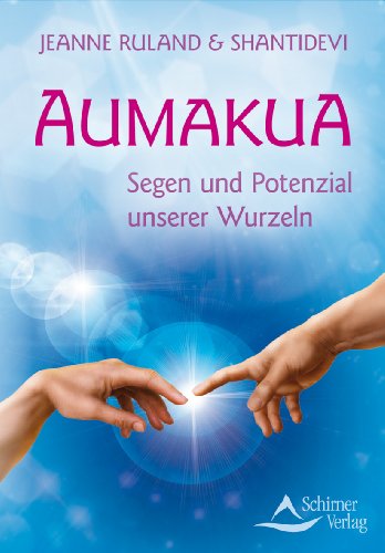 Imagen de archivo de Aumakua - Segen und Potenzial unserer Wurzeln: Spirituelle Ahnenlinien a la venta por medimops