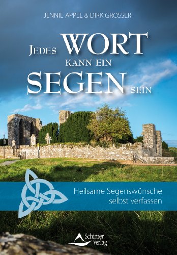 9783843450867: Jedes Wort kann ein Segen sein: Heilsame Segenswnsche selbst verfassen