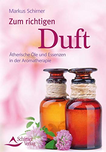 Beispielbild fr Zum richtigen Duft: therische le und Essenzen in der Aromatherapie zum Verkauf von medimops