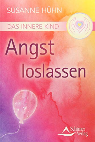 Das Innere Kind - Angst loslassen - Susanne Hühn