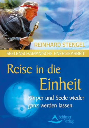 Beispielbild fr Reise in die Einheit: Krper und Seele wieder ganz werden lassen zum Verkauf von medimops