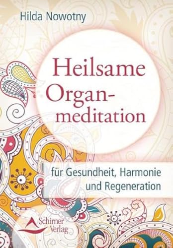 9783843451321: Heilsame Organmeditation: fr Gesundheit, Harmonie und Regeneration