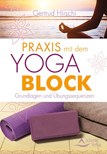 Imagen de archivo de Praxis mit dem Yoga-Block: Grundlagen und bungssequenzen a la venta por medimops