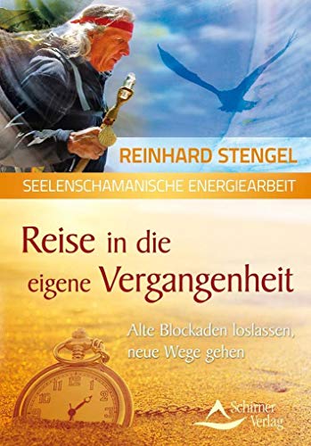 Beispielbild fr Reise in die eigene Vergangenheit: Alte Blockaden loslassen, neue Wege gehen zum Verkauf von medimops