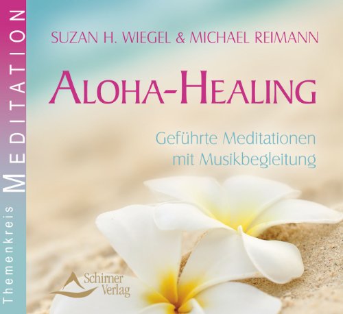 Stock image for Aloha Healing - Gefhrte Meditationen mit Musikbegleitung: Die Transfirmationen for sale by medimops