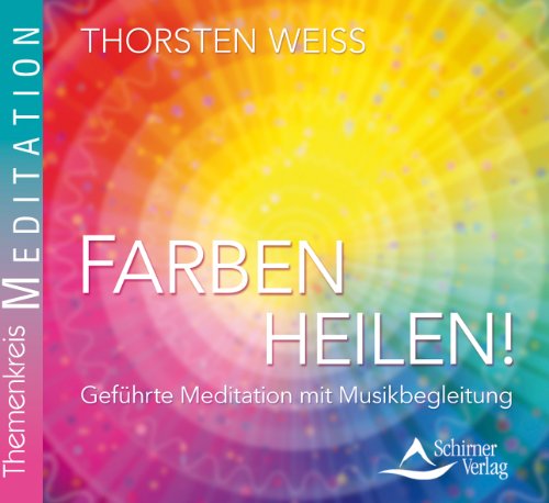 Beispielbild fr Farben heilen!: Gefhrte Meditation mit Musikbegleitung zum Verkauf von medimops