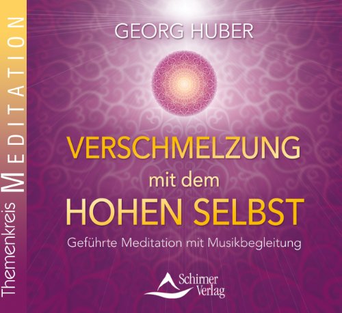 Beispielbild fr Verschmelzung mit dem Hohen Selbst: Gefhrte Meditation mit Musikbegleitung zum Verkauf von medimops