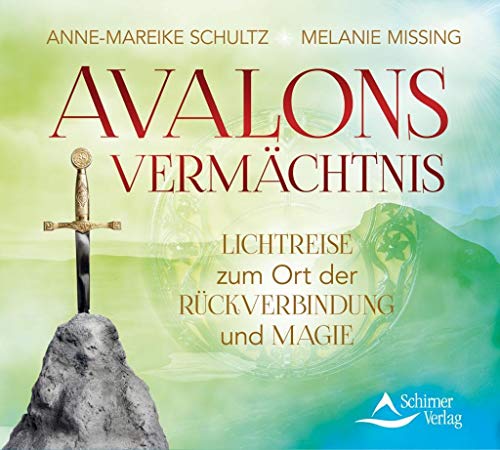Stock image for Avalons Vermchtnis: Lichtreise zum Ort der Rckverbindung und Magie for sale by medimops