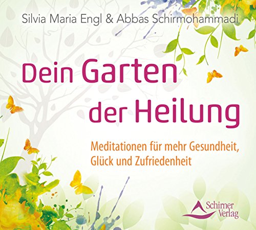 9783843483452: Dein Garten der Heilung: Meditationen fr mehr Gesundheit, Glck und Zufriedenheit