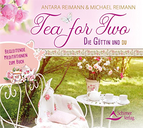 Stock image for Tea for Two ? die Gttin und du: Begleitende Meditationen zum Buch for sale by medimops