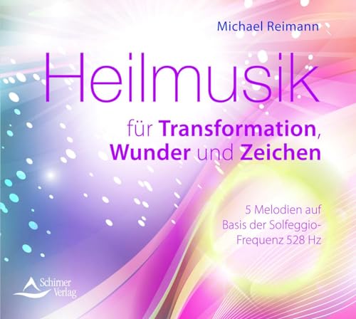 Stock image for Heilmusik fr Transformation, Wunder und Zeichen: Frequenzbasierte Melodien auf Basis der Solfeggio-Frequenz 528 Hz for sale by medimops