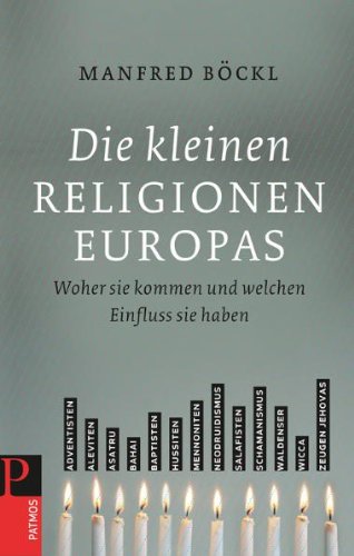 Stock image for Die kleinen Religionen Europas: Woher sie kommen und welchen Einfluss sie haben for sale by medimops