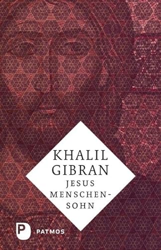 Jesus Menschensohn - Khalil Gibran