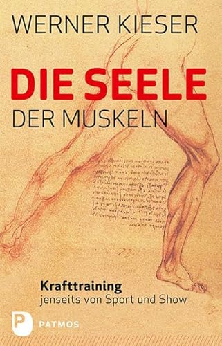 Imagen de archivo de Die Seele der Muskeln: Krafttraining jenseits von Sport und Show a la venta por medimops