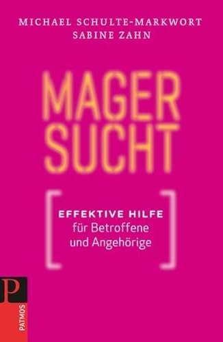 Beispielbild fr Magersucht. Effektive Hilfe fr Betroffene und Angehrige. zum Verkauf von Grammat Antiquariat