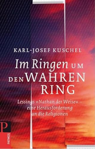 Im Ringen um den wahren Ring : Lessings 