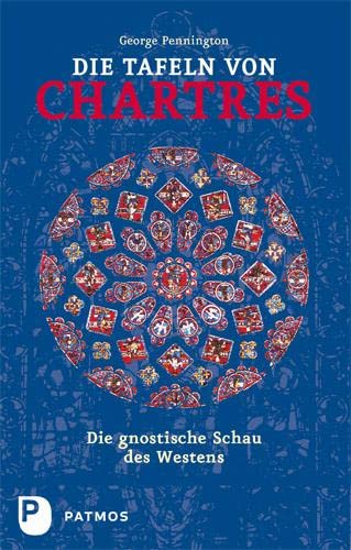 Die Tafeln von Chartres: Die gnostische Schau des Westens (9783843600569) by Pennington, George
