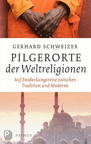 Stock image for Pilgerorte der Weltreligionen - Auf Entdeckungsreise zwischen Tradition und Moderne for sale by medimops