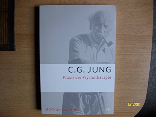 Praxis der Psychotherapie: Gesammelte Werke 16 - Jung, C. G.
