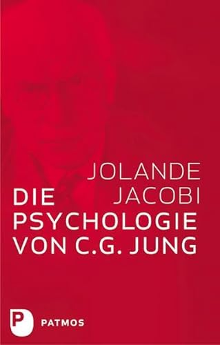 Beispielbild fr Die Psychologie von C. G. Jung - Eine Einfhrung in das Gesamtwerk, mit einem Geleitwort von C. G. Jung zum Verkauf von medimops