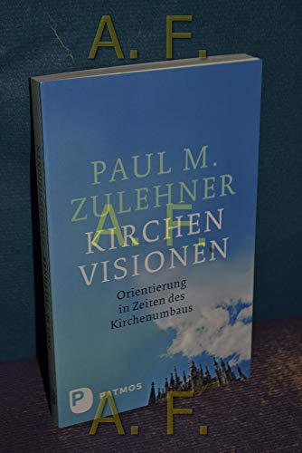 9783843601689: Kirchenvisionen: Orientierung in Zeiten des Kirchenumbaus