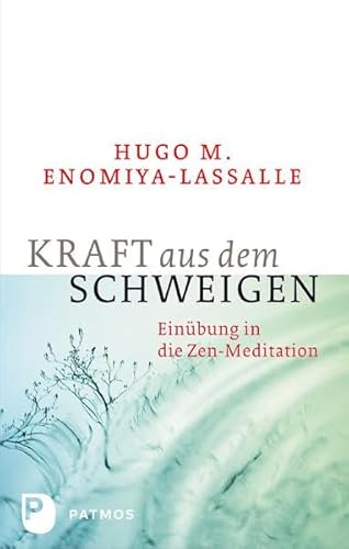 Beispielbild fr Kraft aus dem Schweigen - Einbung in die Zen-Meditation zum Verkauf von medimops