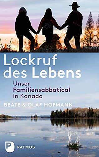 Stock image for Lockruf des Lebens - Unser Familiensabbatical in Kanada for sale by medimops