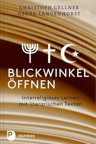 Stock image for Blickwinkel ffnen - Interreligises Lernen mit literarischen Texten for sale by medimops