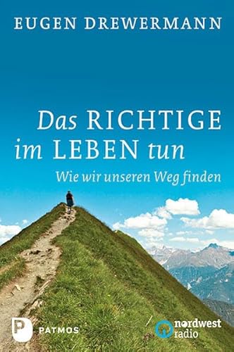 9783843603492: Das Richtige im Leben tun - Wie wir unseren Weg finden