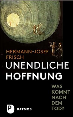 Stock image for Unendliche Hoffnung - Was kommt nach dem Tod? for sale by medimops
