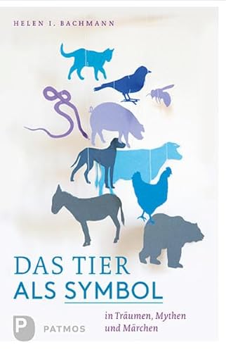 Stock image for Das Tier als Symbol in Trumen, Mythen und Mrchen for sale by medimops