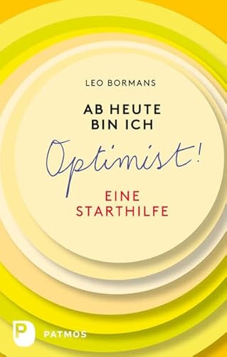 Beispielbild fr Ab heute bin ich ein Optimist - Eine Starthilfe zum Verkauf von medimops