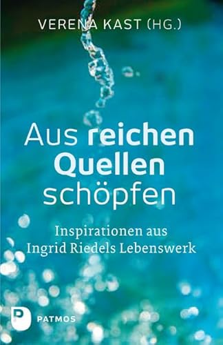 Aus reichen Quellen schöpfen. Inspirationen aus Ingrid Riedels Lebenswerk.