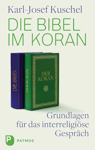 9783843607261: Die Bibel Im Koran: Grundlagen Fur Das Interreligiose Gesprach (German Edition)