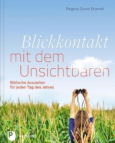 9783843607797: Blickkontakt mit dem Unsichtbaren - Biblische Auszeiten fr jeden Tag des Jahres