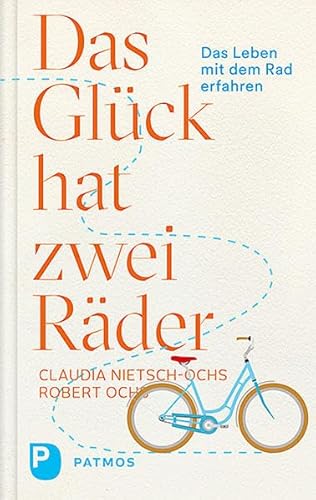 Imagen de archivo de Das Glck hat zwei Rder: Das Leben mit dem Rad erfahren a la venta por medimops