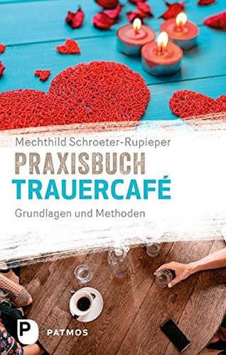 Praxisbuch Trauercafé -Language: german - Schroeter-Rupieper, Mechthild