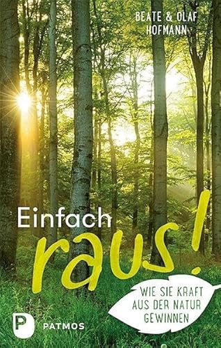 Beispielbild fr Einfach raus!: Wie Sie Kraft aus der Natur gewinnen zum Verkauf von medimops