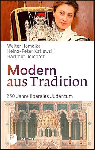 Stock image for Modern aus Tradition: 250 Jahre liberales Judentum for sale by medimops