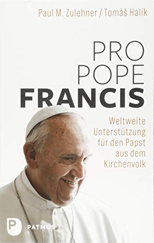 Stock image for Pro Pope Francis: Weltweite Untersttzung fr den Papst aus dem Kirchenvolk for sale by medimops