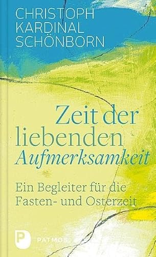 9783843611206: Zeit der liebenden Aufmerksamkeit: Ein Begleiter fr die Fasten- und Osterzeit