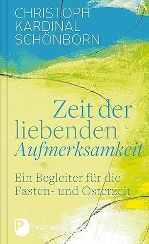 Stock image for Zeit der liebenden Aufmerksamkeit: Ein Begleiter fr die Fasten- und Osterzeit for sale by medimops