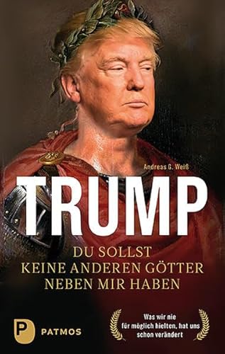 Beispielbild fr Trump - Du sollst keine anderen Gtter neben mir haben: Was wir nie fr mglich hielten, hat uns schon verndert zum Verkauf von medimops