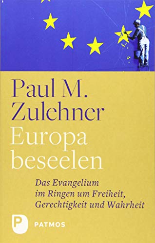 Beispielbild fr Europa beseelen. Das Evangelium im Ringen um Freiheit, Gerechtigkeit und Wahrheit. zum Verkauf von Antiquariat Eule