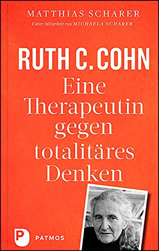 Beispielbild fr Ruth C. Cohn - Eine Therapeutin gegen totalitres Denken zum Verkauf von Blackwell's