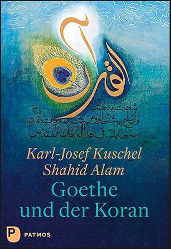 9783843612463: Goethe und der Koran: Texte von Johann Wolfgang von Goethe. Kalligrafien von Shahid Alam