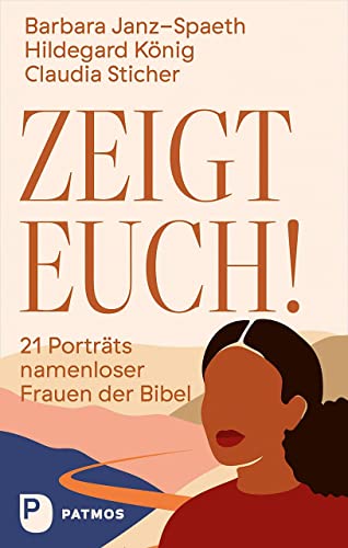 Beispielbild fr Zeigt euch!: 21 Portrts namenloser Frauen der Bibel zum Verkauf von medimops