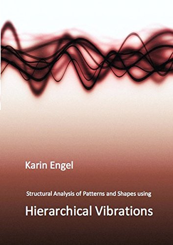 Beispielbild fr Structural Analysis of Patterns and Shapes using Hierarchical Vibrations zum Verkauf von Buchpark