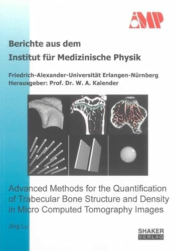 9783844002300: Advanced Methods for the Quantification of Trabecular Bone Structure and Density in Micro Computed Tomography Images